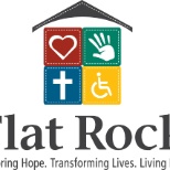 Flat Rock Homes; Restoring Hope, Transforming Lives, Living Faith