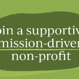 Join a supportive, mission-driven non-profit